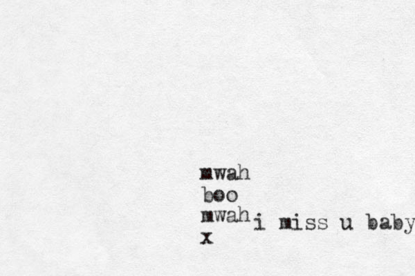 mwah boo mwah x i miss u baby 
