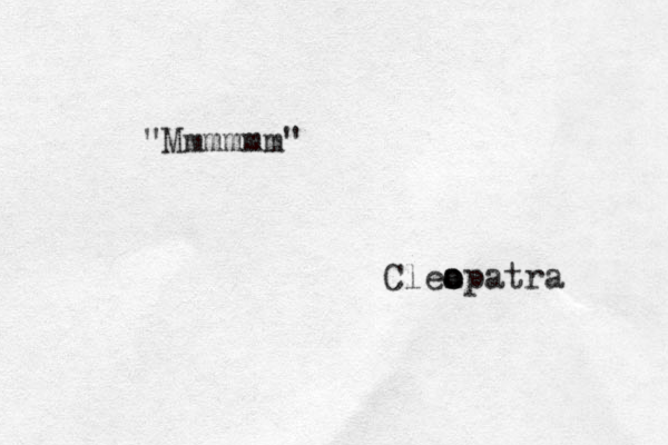 "Mmmmmm" Clea o o opatra 