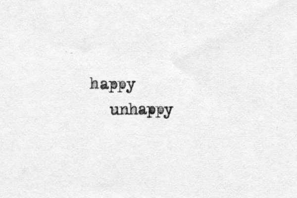 happy unhappy