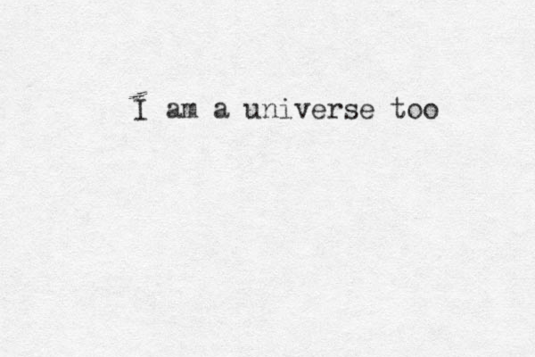 I am a universe too 