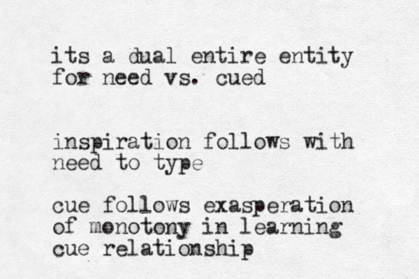 its a dual entire entity for need vs. cued inspiration follows with need to type cue follows exasperation of monotony in learning cue relationship 