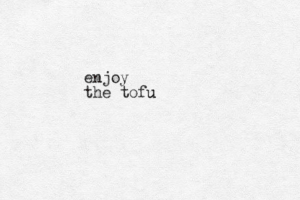 enjoy the tofu u