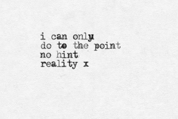 i can onlu y do to the point no hint reality x