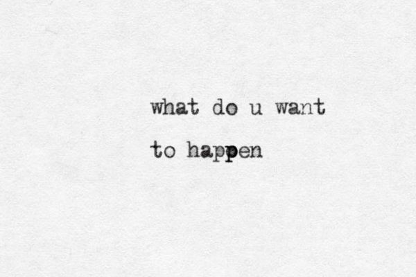 what do u want to hapoen p p