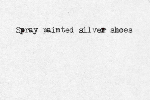 Spray painted silver shoes 