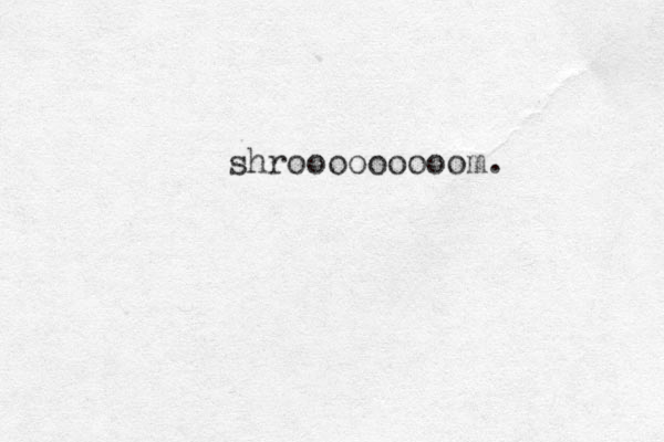 shrooooooooom. 