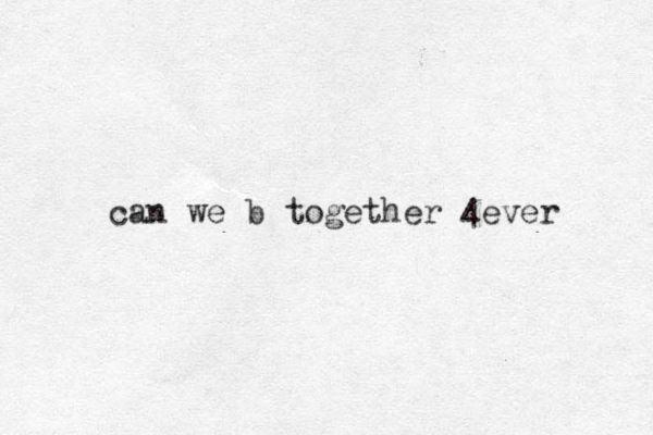 can we b together 4ever 