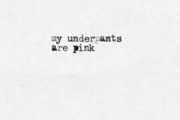 my underpants are pink 