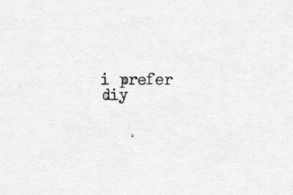 i prefer diy