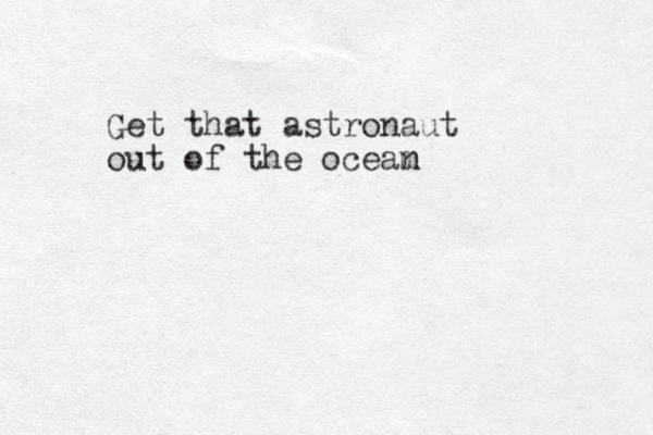 Get that astronaut out of the oceam n