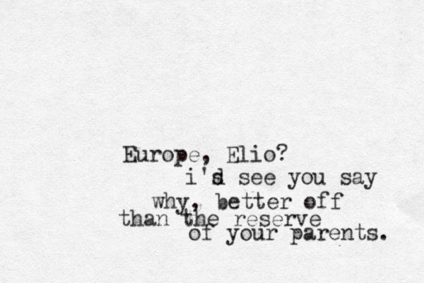 Europe, Elio? i's d see you say why, better off than the reserve of your parents. 