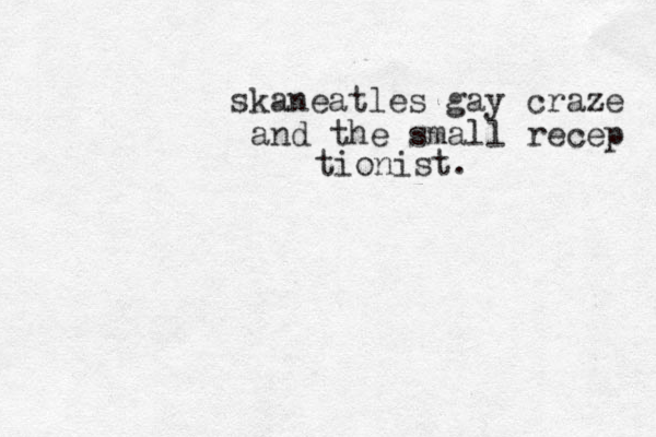 skaneatles gay craze and the small recep tionist.