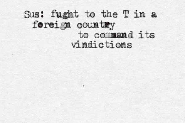 Sus: fught to the T in a foreign country to command its vindictions 