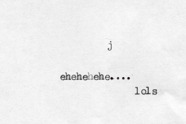 ehehehehe.... lols j