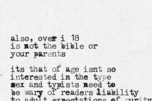 also, over i 18 is not the bible or your parents its that of age isnt so interested in the type sex and typists need to be wary of readers liability to adult expectations of purity 