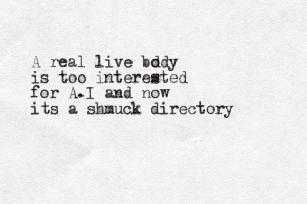 A real live bd ody is too interested for A.I and now its a shmuck directory