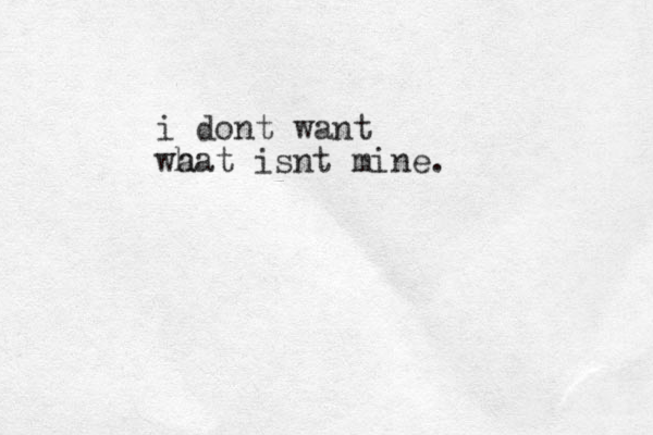 i dont want wa hat isnt mine.