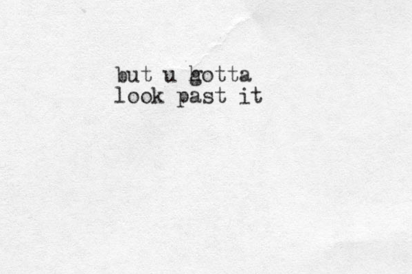 but u hotta g look past it
