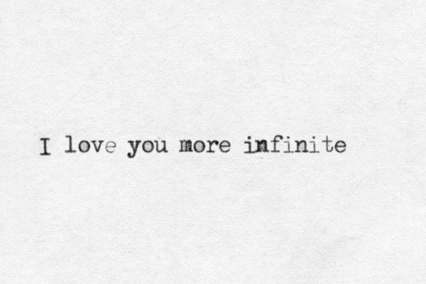 I love you more infinite
