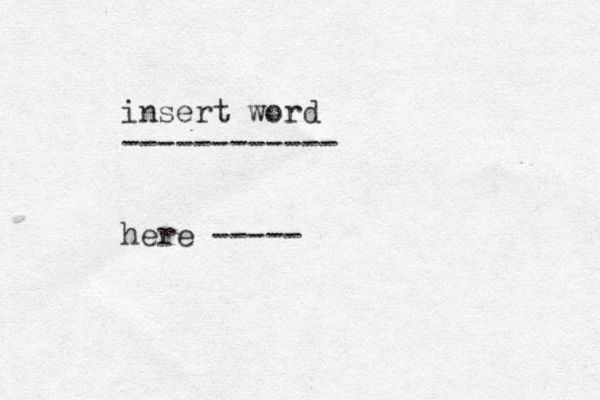 insert word ------------ here -----