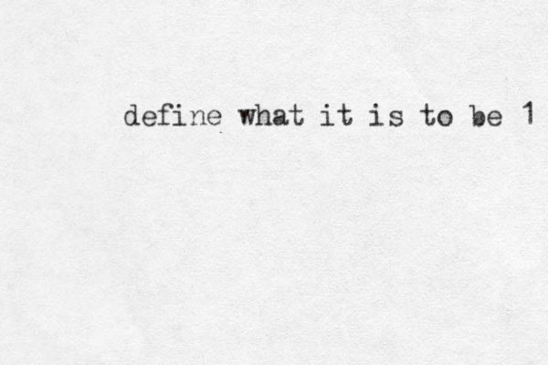 define what it is to be 1 