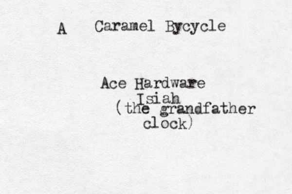 Ace Hardware Isiah (the grandfather clock) A Caramel Bycycle 