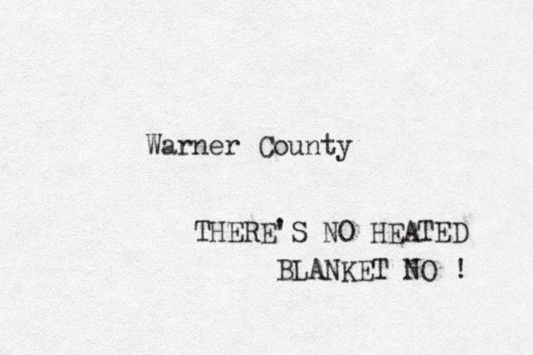 Warner County THERE'S NO HEATED BLANKET NO ! 
