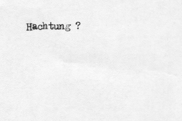 Hachtung ? 