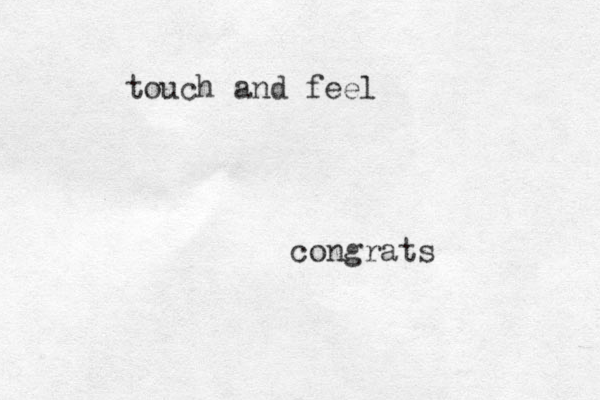 touch and feel congrats
