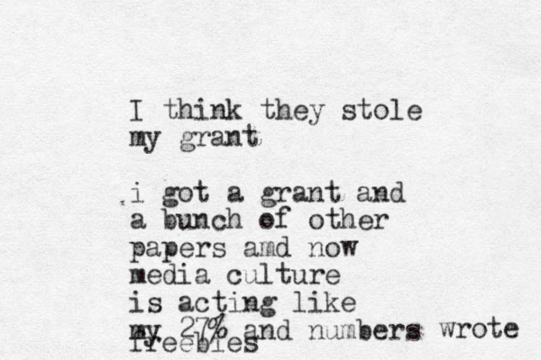 I think they stole my grant i got a grant and a bunch of other papers amd now media culture is acting like my 27% and numbers wrote freebies