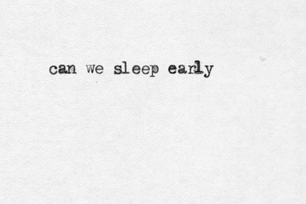 can we sleep early