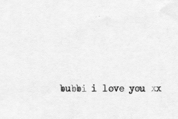bubbi i love you xx 