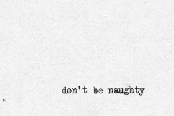 don't be naughty