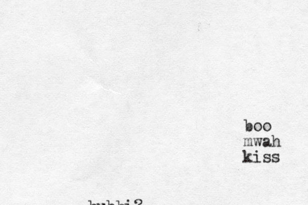 bubbi? boo mwah kiss 