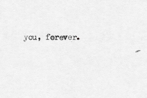 you, forever. 
