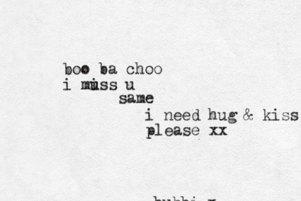 bubbi x boo ba choo i mu iss u i need hug & kiss please xx same 