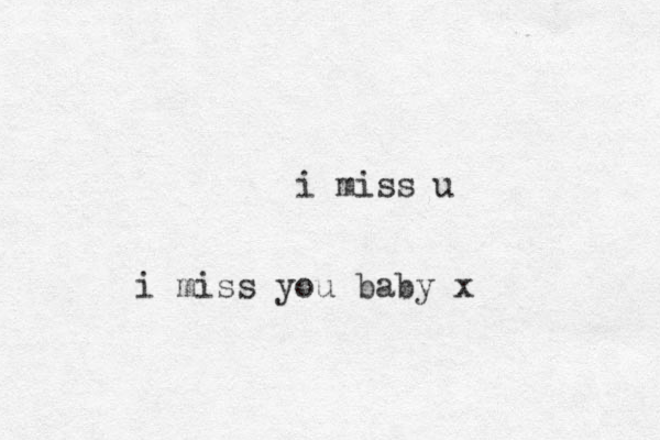 i miss you baby x i miss u