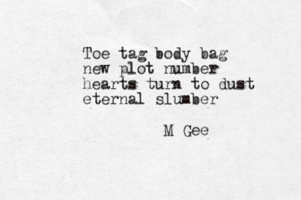 Toe tag body bag new plot number hearts turn to dust eternal slumber M Gee