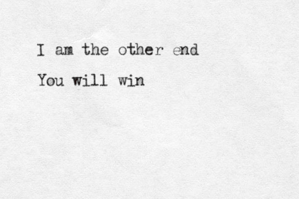 I am the other end You will win 