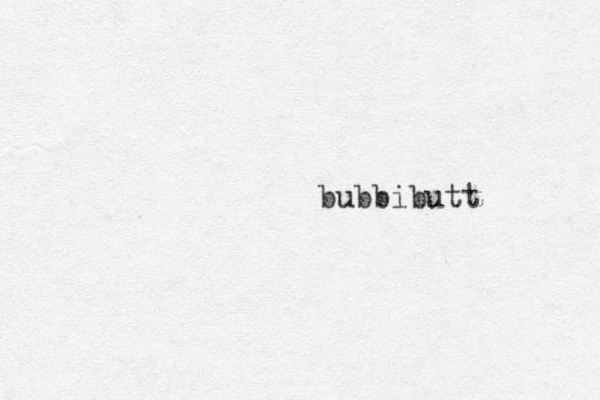 bubbibutt