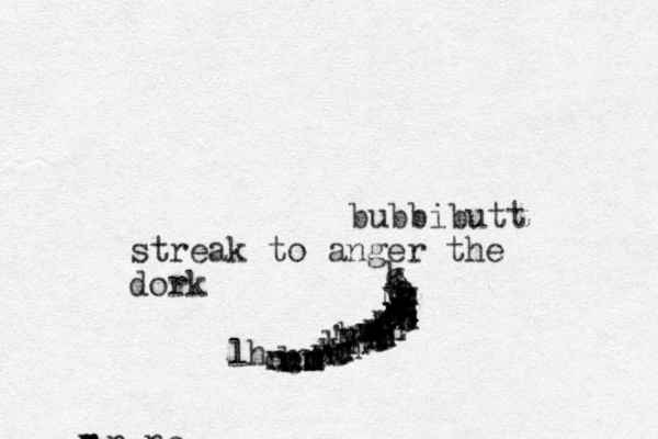 bubbibutt streak to anger the dork cknccmvmvm mm mm mc lhlvmcmvmmvcmv l'h mvmvv mc m mc mc cncn cn nc n cn cmc cn mc cnn nn n ccn n nc n n nc n nc 
