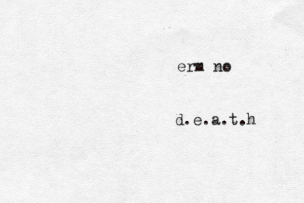 d.e.a.t.h erm no