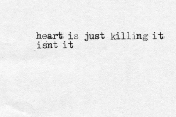heart is just killing it isnt it 