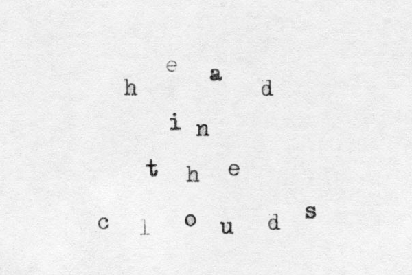 h e a d i n t h e c l o u d s 
