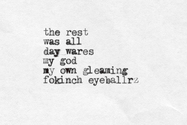 the rest was all day wares my god my own gleaming fokinch eyeballrz z 