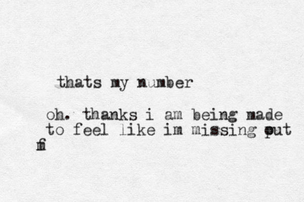 that s my number oh. thanks i am being made to feel like im missing put o m f 