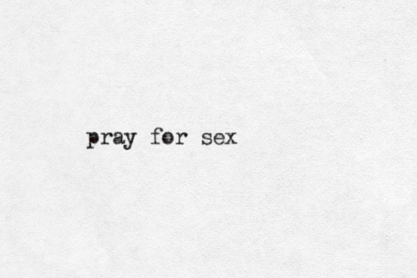 pray for sex 