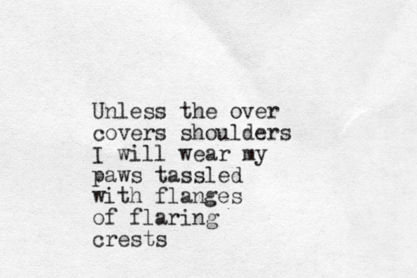 Unless the over covers shoulders I will wear my paws tassled with flanges of flaring crests