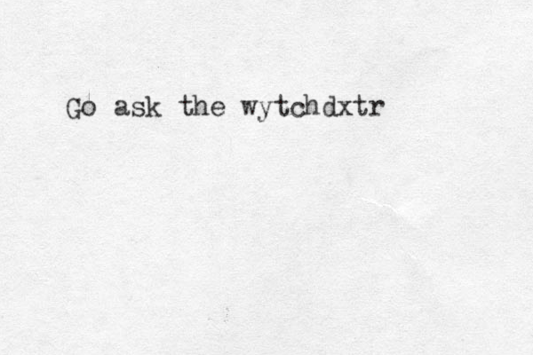 Go ask the wytchdxtr
