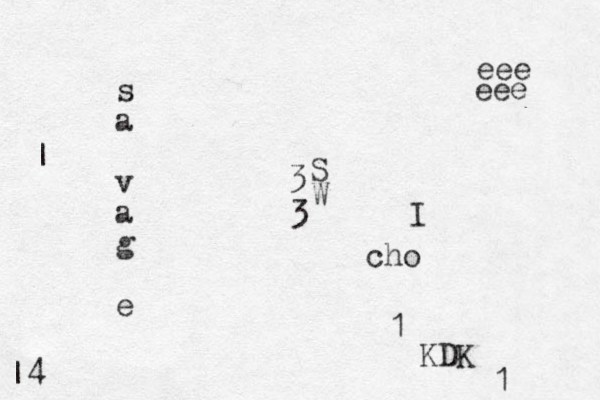 s a v a g e | | W S 3 3 cho I eee eee KDK 1 1 4 